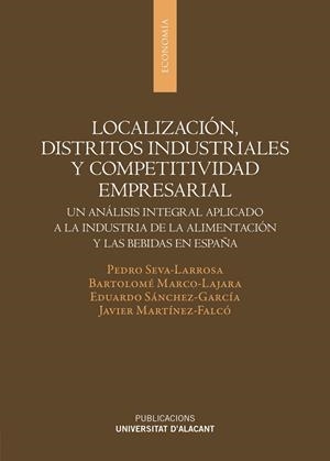 LOCALIZACIÓN, DISTRITOS INDUSTRIALES Y COMPETITIVIDAD EMPRESARIAL | 9788497177849 | SEVA LARROSA, PEDRO