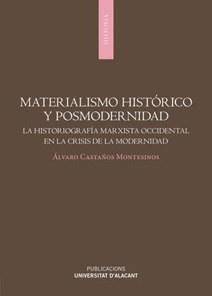 MATERIALISMO HISTÓRICO Y POSMODERNIDAD | 9788497178150 | CASTAÑOS MONTESINOS, ÁLVARO