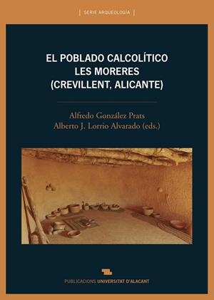 POBLADO CALCOLÍTICO DE LES MORERES (CREVILLENT, ALICANTE), EL | 9788497178235 | GONZÁLEZ PRATS, ALFREDO