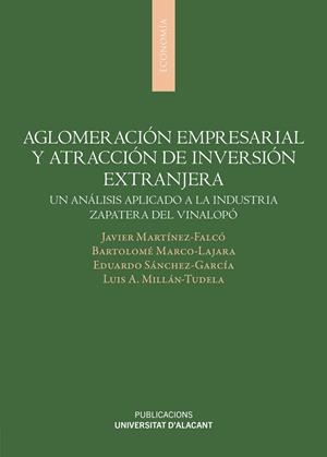 AGLOMERACIÓN EMPRESARIAL Y ATRACCIÓN DE INVERSIÓN EXTRANJERA | 9788497178297 | MARTÍNEZ FALCO, JAVIER