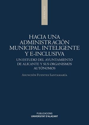 HACIA UNA ADMINISTRACIÓN MUNICIPAL INTELIGENTE Y E-INCLUSIVA | 9788497178648 | FUENTES SANTAMARÍA, ASUNCIÓN