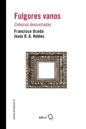 FULGORES VANOS | 9788413510965 | UCEDA PÉREZ, FRANCISCO