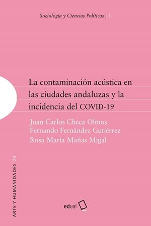 CONTAMINACIÓN ACÚSTICA EN LAS CIUDADES ANDALUZAS Y LA INCIDENCIA DEL COVID-19, LA | 9788413511757 | CHECA OLMOS, JUAN CARLOS