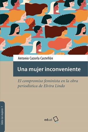 MUJER INCONVENIENTE, UNA | 9788413511979 | CAZORLA CASTELLÓN, ANTONIO