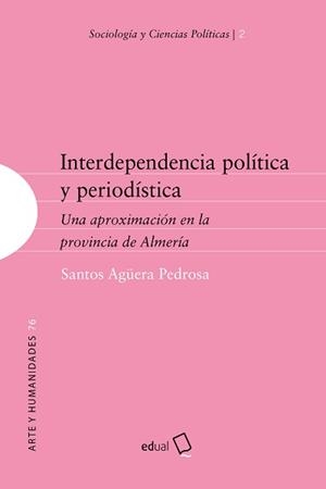 INTERDEPENDENCIA POLÍTICA Y PERIODÍSTICA | 9788413512297 | AGÜERA PEDROSA, SANTOS