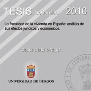 FISCALIDAD DE LA VIVIENDA EN ESPAÑA, LA : ANÁLISIS DE SUS EFECTOS JURÍDICOS Y ECONÓMICOS | 9788492681327 | CARBAJO NOGAL, CARLOS