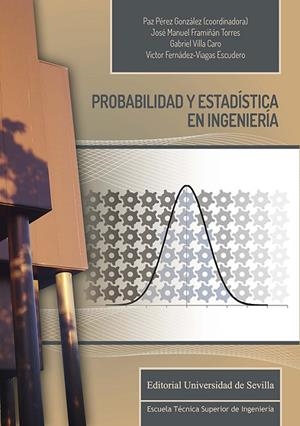 PROBABILIDAD Y ESTADÍSTICA EN INGENIERIA | 9788447222278 | PÉREZ GONZÁLEZ, PAZ/FRAMIÑÁN TORRES, JOSÉ MANUEL/VILLA CARO, GABRIEL/FERNÁNDEZ-VIAGAS ESCUDERO, VÍCT
