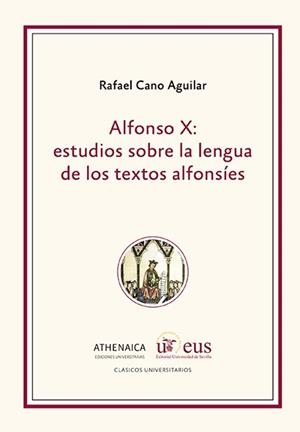 ALFONSO X : ESTUDIOS SOBRE LA LENGUA DE LOS TEXTOS ALFONSÍES | 9788447222384 | CANO AGUILAR, RAFAEL.