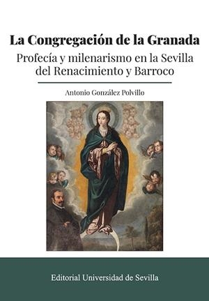 CONGREGACIÓN DE LA GRANADA, LA | 9788447222667 | GONZALEZ POLVILLO, ANTONIO