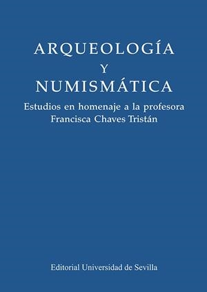 ARQUEOLOGÍA Y NUMISMÁTICA | 9788447222612 | FERRER ALBELDA, EDUARDO/ABAD CASAL, LORENZO/ARÉVALO GONZÁLEZ, ALICIA/FERNANDEZ, ALICIA/DOMÍNGUEZ ARR