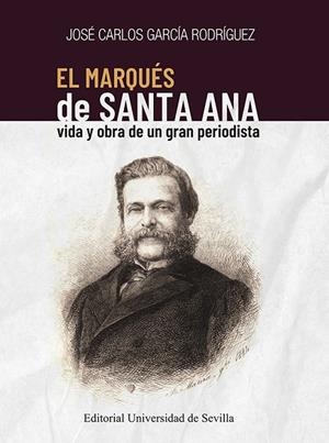 MARQUÉS DE SANTA ANA, EL | 9788447223572 | GARCÍA RODRÍGUEZ, JOSÉ CARLOS