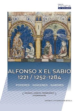 ALFONSO X EL SABIO 1221 / 1252-1284 | 9788447223879 | GARCÍA FERNÁNDEZ, MANUEL/CANO AGUILAR, RAFAEL/CÓMEZ RAMOS, RAFAEL/DURÁN GUARDEÑO, ANTONIO J./FALQUE,