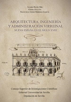 ARQUITECTURA, INGENIERÍA Y ADMINISTRACIÓN VIRREINAL | 9788447223909 | RECIO MIR, ÁLVARO