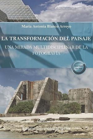 TRANSFORMACIÓN DEL PAISAJE, LA | 9788447224470 | BLANCO ARROYO, MARÍA ANTONIA