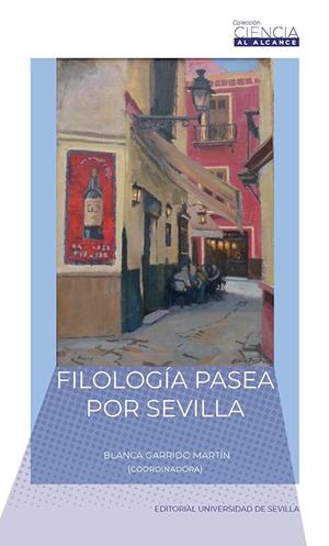 FILOLOGÍA PASEA POR SEVILLA | 9788447225569 | GARRIDO MARTÍN, BLANCA/JIMÉNEZ DELGADO, JOSÉ MIGUEL/GONZÁLEZ MORA, PABLO/AGUADO HIDALGO, FÁTIMA/ENII