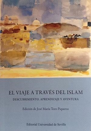 VIAJE A TRAVÉS DEL ISLAM, EL | 9788447227549 | TORO PIQUERAS, JOSÉ MARÍA