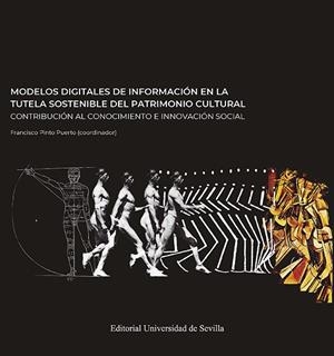 MODELOS DIGITALES DE INFORMACIÓN EN LA TUTELA SOSTENIBLE DEL PATRIMONIO CULTURAL | 9788447230631 | PINTO PUERTO, FRANCISCO/ACOSTA IBÁÑEZ, PILAR/ANGULO FORNOS, ROQUE/ARÉVALO RODRÍGUEZ, FEDERICO/ATANAS
