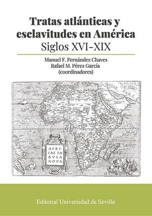TRATAS ATLÁNTICAS Y ESCLAVITUDES EN AMÉRICA | 9788447230723 | FERNÁNDEZ CHAVES, MANUEL F.