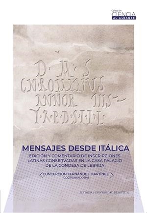 MENSAJES DESDE ITÁLICA | 9788447230877 | FERNÁNDEZ MARTÍNEZ, CONCEPCIÓN/ACUÑA BUENO, CARMEN/ALARCÓN CARRETERO, NEREA/CASTILLO ASENCIO, CARMEN