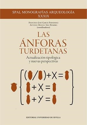 ÁNFORAS TURDETANAS, LAS | 9788447230969 | GARCÍA FERNÁNDEZ, FRANCISCO JOSÉ/SÁEZ ROMERO, ANTONIO MANUEL/ADROHER AUROUX, ANDRÉS MARÍA/MARGARIDA