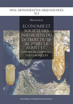ÉCONOMIE ET SOCIÉTÉ DES PHÉNICIENS DU DÉTROIT, DU IIIE AU IER SIÈCLE AVANT J.-C. : L'APPORT DES AMPHO | 9788447222216 | LUACES, MAX
