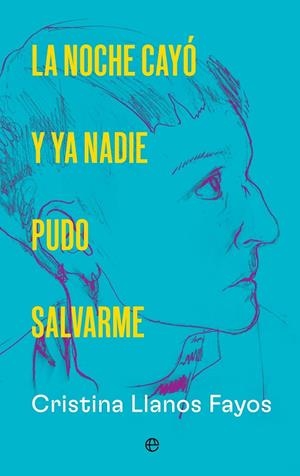 NOCHE CAYÓ Y YA NADIE PUDO SALVARME, LA | 9788410943650 | LLANOS, CRISTINA