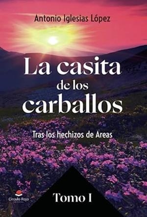 CASITA DE LOS CARBALLOS I, LA. TRAS LOS HECHIZO DE AREAS | 9791370463588 | IGLESIAS LÓPEZ, ANTONIO