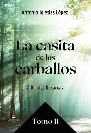 CASITA DE LOS CARBALLOS II, LA. TRAS LOS HECHIZO DE AREAS | 9791370463595 | IGLESIAS LÓPEZ, ANTONIO