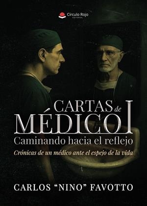 CARTAS DE MÉDICO I. CAMINANDO HACIA EL REFLEJO | 9791370234805 | NINO FAVOTTO, CARLOS