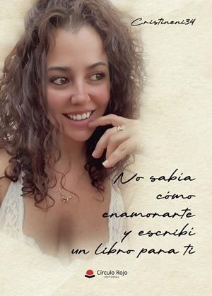 NO SABÍA CÓMO ENAMORARTE Y ESCRIBÍ UN LIBRO PARA TI | 9791370163310 | CRISTINENI34