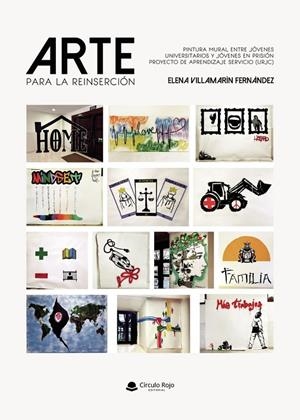 ARTE PARA LA REINSERCIÓN. PINTURA MURAL ENTRE JÓVENES UNIVERSITARIOS Y JÓVENES EN PRISIÓN | 9791370167363 | VILLAMARÍN FERNÁNDEZ, ELENA
