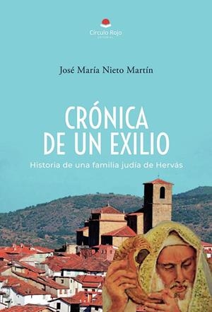 CRÓNICA DE UN EXILIO. HISTORIA DE UNA FAMILIA JUDÍA DE HERVÁS | 9791370356309 | NIETO MARTÍN, JOSÉ MARÍA