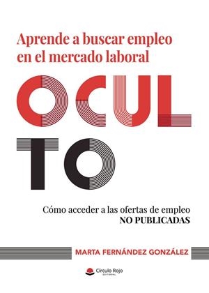 APRENDE A BUSCAR EMPLEO EN EL MERCADO LABORAL OCULTO | 9791370238261 | FERNÁNDEZ GONZÁLEZ, MARTA