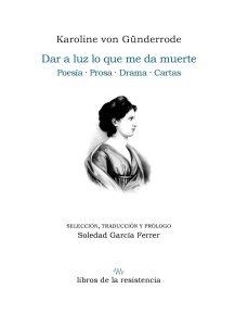 DAR A LUZ LO QUE ME DA MUERTE | 9788419943514 | VON GÜNDERRODE, KAROLINE