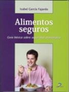ALIMENTOS SEGUROS | 9788479788612 | GARCÍA FAJARDO, ISABEL