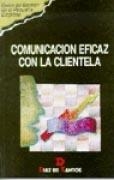 COMUNICACIÓN EFICAZ CON LA CLIENTELA | 9788479782856 | MARKETING PUBLISHING