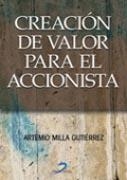 CREACIÓN DE VALOR PARA EL ACCIONISTA | 9788479789251 | MILLA GUTIÉRREZ, ARTEMIO
