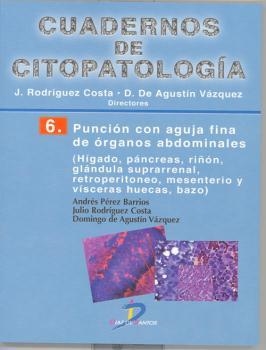 CUADERNOS DE CITOPATOLOGÍA 06 : PUNCIÓN CON AGUJA FINA DE ÓRGANOS ABDOMINALES | 9788479788803 | RODRÍGUEZ COSTA, JULIO