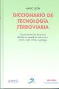 DICCIONARIO DE TECNOLOGÍA FERROVIARIA | 9788479786960 | LEÓN, MARIO