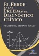 ERROR EN LAS PRUEBAS DE DIAGNÓSTICO CLÍNICO, EL | 9788479785284 | REDONDO ALVARO, FRANCISCO L.