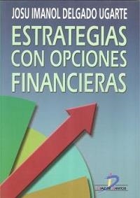 ESTRATEGIAS CON OPCIONES FINANCIERAS | 9788479783815 | DELGADO UGARTE, JOSU IMANOL
