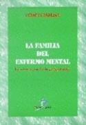 FAMILIA DEL ENFERMO MENTAL, LA. LA OTRA CARA DE LA PSIQUIATRÍA | 9788479783488 | GRADILLAS, VICENTE