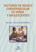 FACTORES DE RIESGO CARDIOVASCULAR EN NIÑOS Y ADOLESCENTES | 9788479786359 | RUIZ JIMÉNEZ, MIGUEL A.