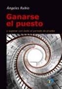 GANARSE EL PUESTO Y SUPERAR CON ÉXITO EL PERIODO DE PRUEBA | 9788479788520 | RUBIO GIL, ANGELES