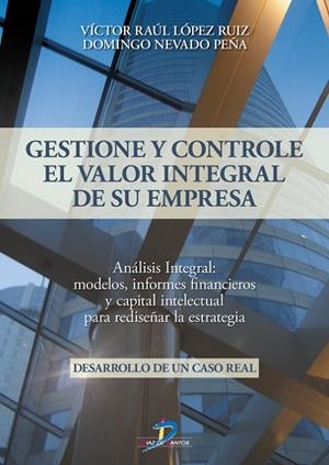 GESTIONE Y CONTROLE EL VALOR INTEGRAL DE SU EMPRESA | 9788479787400 | LÓPEZ RUIZ, VICTOR RAUL
