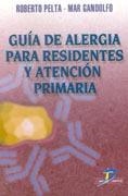 GUÍA DE ALERGIA PARA RESIDENTES Y ATENCIÓN PRIMARIA | 9788479784775 | PELTA FERNÁNDEZ, ROBERTO