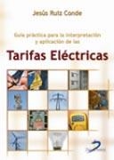 GUÍA PRÁCTICA PARA LA INTERPRETACIÓN Y APLICACIÓN DE LAS TARIFAS ELÉCTRICAS | 9788479788896 | RUIZ CONDE, JESÚS
