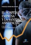 HOSPITAL EMPRESA Y LA SANIDAD ASISTENCIAL, EL | 9788479788124 | HERVÁS MALDONADO, FRANCISCO