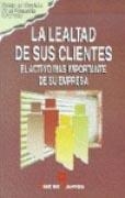 LEALTAD DE SUS CLIENTES, LA | 9788479781859 | MARKETING PUBLISHING