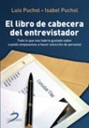 LIBRO DE CABECERA DEL ENTREVISTADOR, EL | 9788479789862 | PUCHOL MORENO, LUIS
